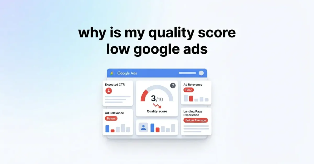 Why Is My Quality Score Low? A Complete Guide to Fixing It in 2026